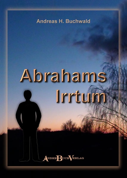 Buch ABRAHAMS IRRTUM von Andreas H. Buchwald